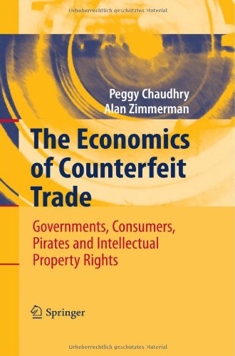 The Economics Of Counterfeit Trade Governments Consumers Pirates And Intellectual Property Rights 1st Edition Alan Zimmerman