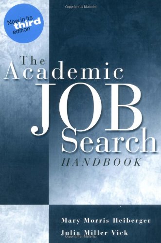 The Academic Job Search Handbook 3rd Edition 3rd Mary Morris Heiberger