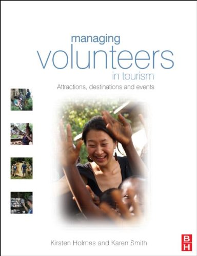 Managing Volunteers In Tourism Attractions Destinations And Events Kirsten Holmes
