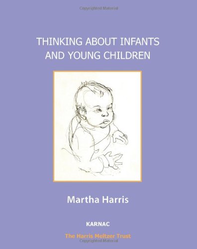 Thinking About Infants And Young Children Harris Meltzer Trust Series Reprint Martha Harris