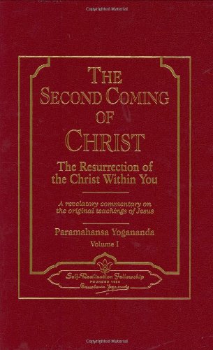 The Second Coming Of Christ The Resurrection Of The Christ Within You A Revelatory Commentary On The Original Teachings Of Jesus Vol1 1st Edition 2nd Printing Paramahansa Yogananda