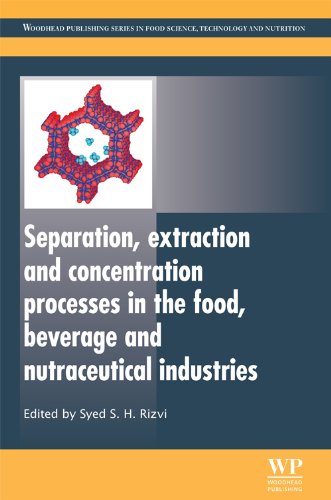 Separation Extraction And Concentration Processes In The Food Beverage And Nutraceutical Industries Woodhead Publishing Series In Food Science Technology And Nutrition Syed Rizvi