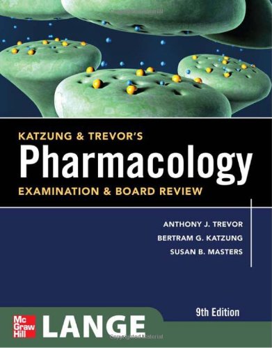 Katzung Trevors Pharmacology Examination And Board Review 9th Edition 9th Edition Anthony J Trevor