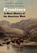 Frontiers A Short History Of The American West Abridged Edition Robert V Hine
