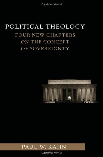 Political Theology Four New Chapters On The Concept Of Sovereignty Paul W Kahn
