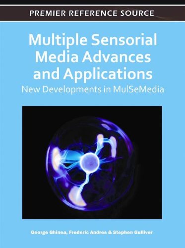 Multiple Sensorial Media Advances And Applications New Developments In Mulsemedia 1st Edition George Ghinea