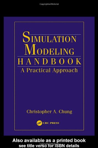 Simulation Modeling Handbook A Practical Approach Industrial And Manufacturing Engineering Series 1st Edition Christopher A Chung