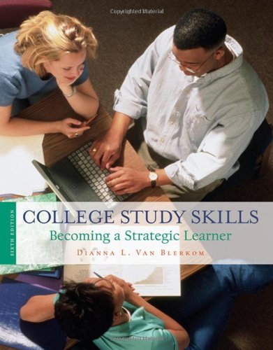 College Study Skills Becoming A Strategic Learner Sixth Edition 6th Dianna L Van Blerkom