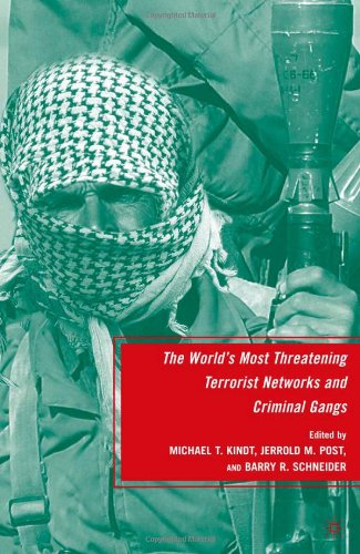 The Worlds Most Threatening Terrorist Networks And Criminal Gangs Barry R Schneider