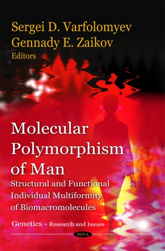 Molecular Polymorphism Of Man Structural And Functional Individual Multiformity Of Biomacromolecules Sergei D Varfolomyev