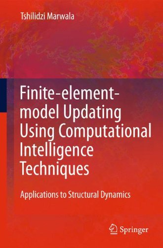 Finiteelementmodel Updating Using Computional Intelligence Techniques Applications To Structural Dynamics 1st Edition Tshilidzi Marwala Auth