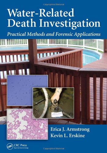 Waterrelated Death Investigation Practical Methods And Forensic Applications 1st Edition Erica J Armstrong