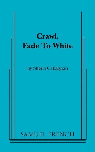 Crawl Fade To White Sheila Callaghan