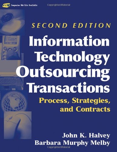 Information Technology Outsourcing Transactions Process Strategies And Contracts 2nd Edition John K Halvey