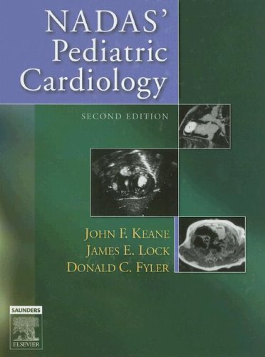 Nadas Pediatric Cardiology 2nd Edition 2nd Edition John F Barry Keane Md