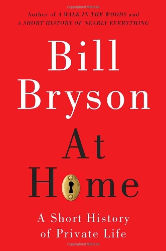 At Home A Short History Of Private Life First Edition Bill Bryson