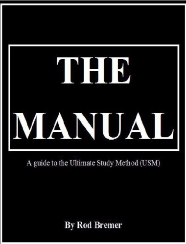 The Manual A Guide To The Ultimate Study Method Usm Speed Reading Super Memory Laser Concentration Rapid Mental Arithmetic And The Ultimate Study Method Usm Rod Bremer