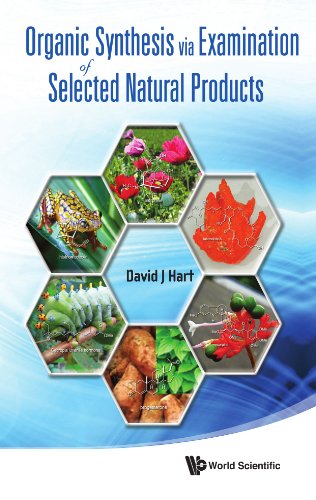 Organic Synthesis Via Examination Of Selected Natural Products David J Hart