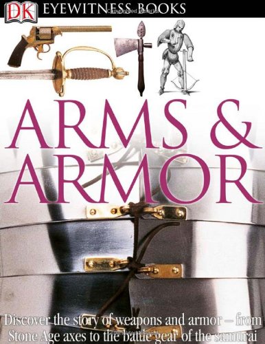 Arms And Armor Dk Eyewitness Harcdrps Dk Publishing