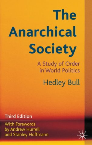The Anarchical Society A Study Of Order In World Politics 3rd Hedley Bull