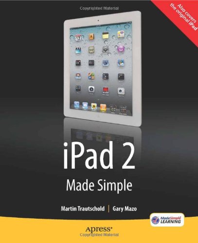 Ipad 2 Made Simple 1st Edition Martin Trautschold Gary Mazo Rene Ritchie