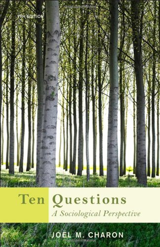 Ten Questions A Sociological Perspective 7th Edition Joel M Charon