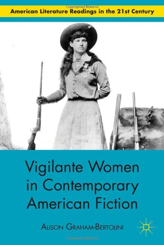 Vigilante Women In Contemporary American Fiction American Literature Readings In The 21st Century Alison Grahambertolini