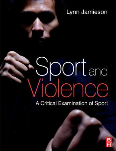 Sport And Violence A Critical Examination Of Sport Lynn Jamieson