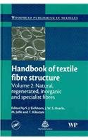 Handbook Of Textile Fibre Structure Volume 2 Natural Regenerated Inorganic And Specialist Fibres Woodhead Publishing In Textiles 1st Edition S Eichhorn