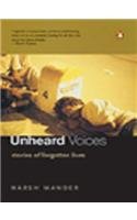 Unheard Voices Stories Of Forgotten Lives Harsh Mander