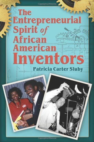 The Entrepreneurial Spirit Of African American Inventors Patricia Carter Sluby