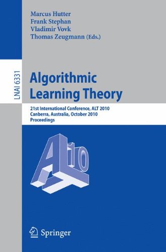 Algorithmic Learning Theory 21st International Conference Alt 2010 Canberra Australia October 68 2010 Proceedings 1st Edition Marcus Hutter