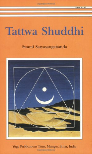 Tattwa Shuddhi The Tantric Practice Of Inner Purification 2nd Edition Swami Satyasangananda Saraswati