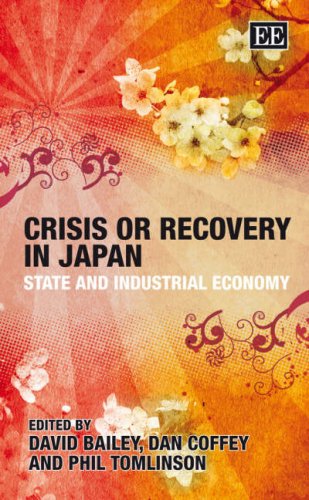 Crisis Or Recovery In Japan State And Industrial Economy Dan Coffey