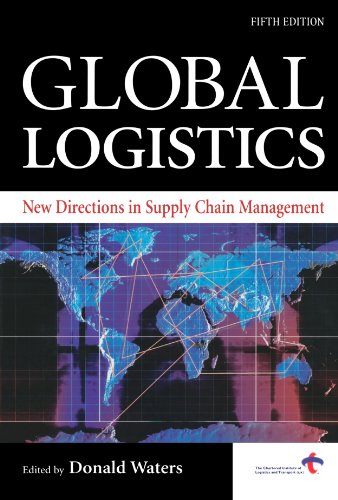 Global Logistics New Directions In Supply Chain Management 5th Edition 5th Donald Waters