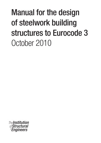 Manual For The Design Of Steelwork Building Structures To Eurocode 3 October 2010 Institution Of Structural Engineers Great Britain