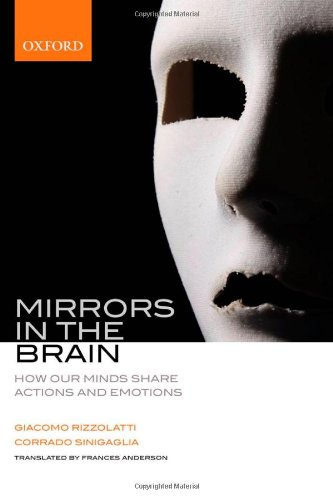 Mirrors In The Brain How Our Minds Share Actions Emotions And Experience 1st Edition Giacomo Rizzolatti
