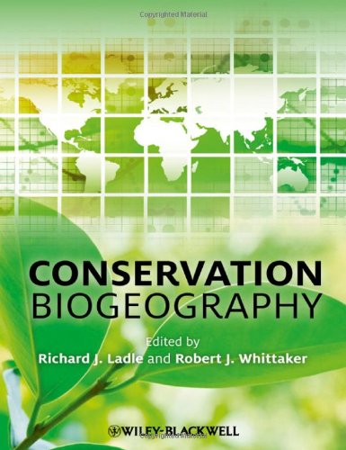 Conservation Biogeography 1st Edition Richard J Ladle Robert J Whittaker