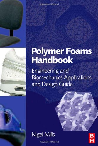 Polymer Foams Handbook Engineering And Biomechanics Applications And Design Guide 1st Edition Nigel Mills