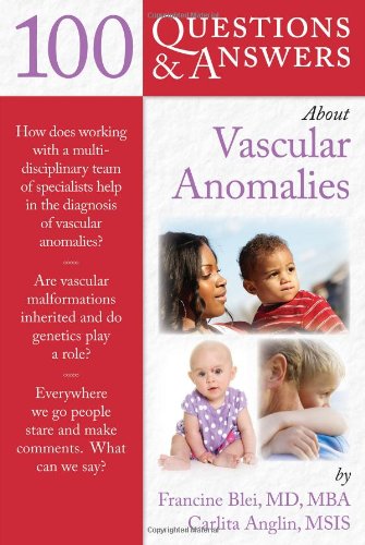 100 Questions Answers About Vascular Anomalies 1st Edition Francine Blei