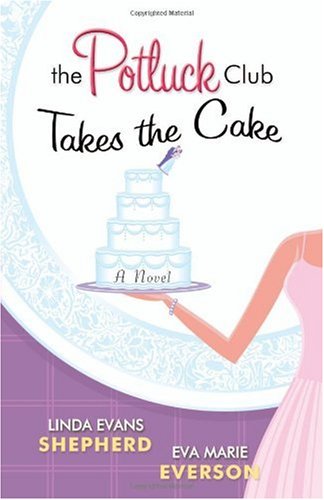 The Potluck Club Takes The Cake Reprinted Linda Evans Shepherd