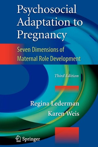 Psychosocial Adaptation To Pregnancy Seven Dimensions Of Maternal Role Development 3rd Edition Regina Lederman