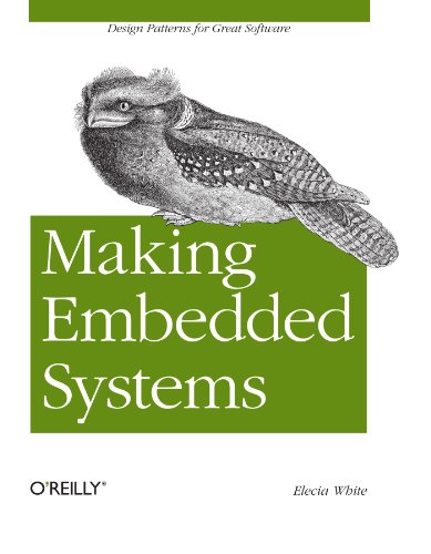 Making Embedded Systems Design Patterns For Great Software Elecia White