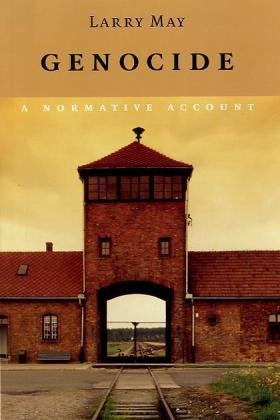 Genocide A Normative Account 1st Edition Larry May