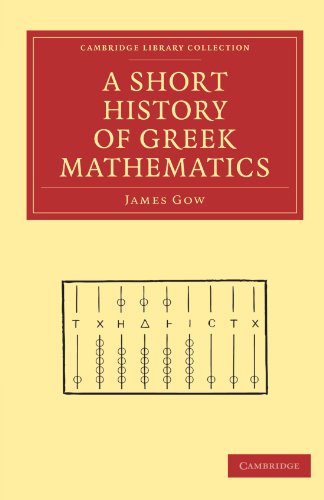 A Short History Of Greek Mathematics Reissue James Gow