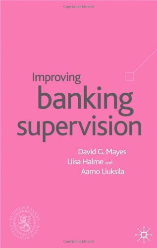Improving Banking Supervision David G Mayes Liisa Halme Aarno Liuksila