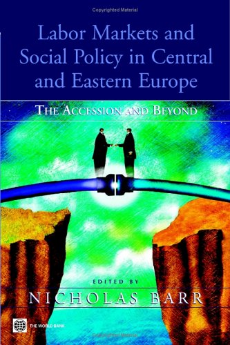 Labor Markets And Social Policy In Central And Eastern Europe The Accession And Beyond Nicholas Barr