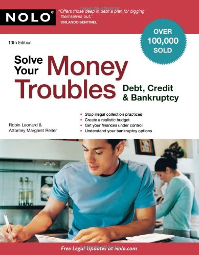 Solve Your Money Troubles Debt Credit Bankruptcy Thirteenth Edition Robin Leonard