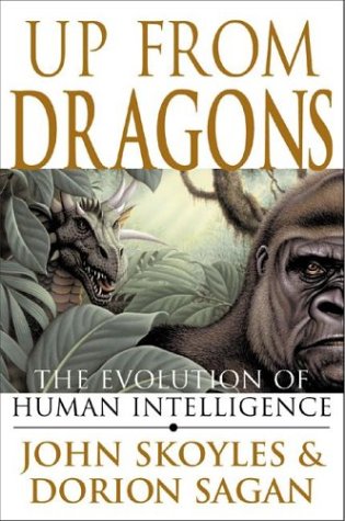 Up From Dragons The Evolution Of Human Intelligence 1st Edition John Skoyles