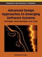 Advanced Design Approaches To Emerging Software Systems Principles Methodologies And Tools Premier Reference Source 1st Edition Xiaodong Liu